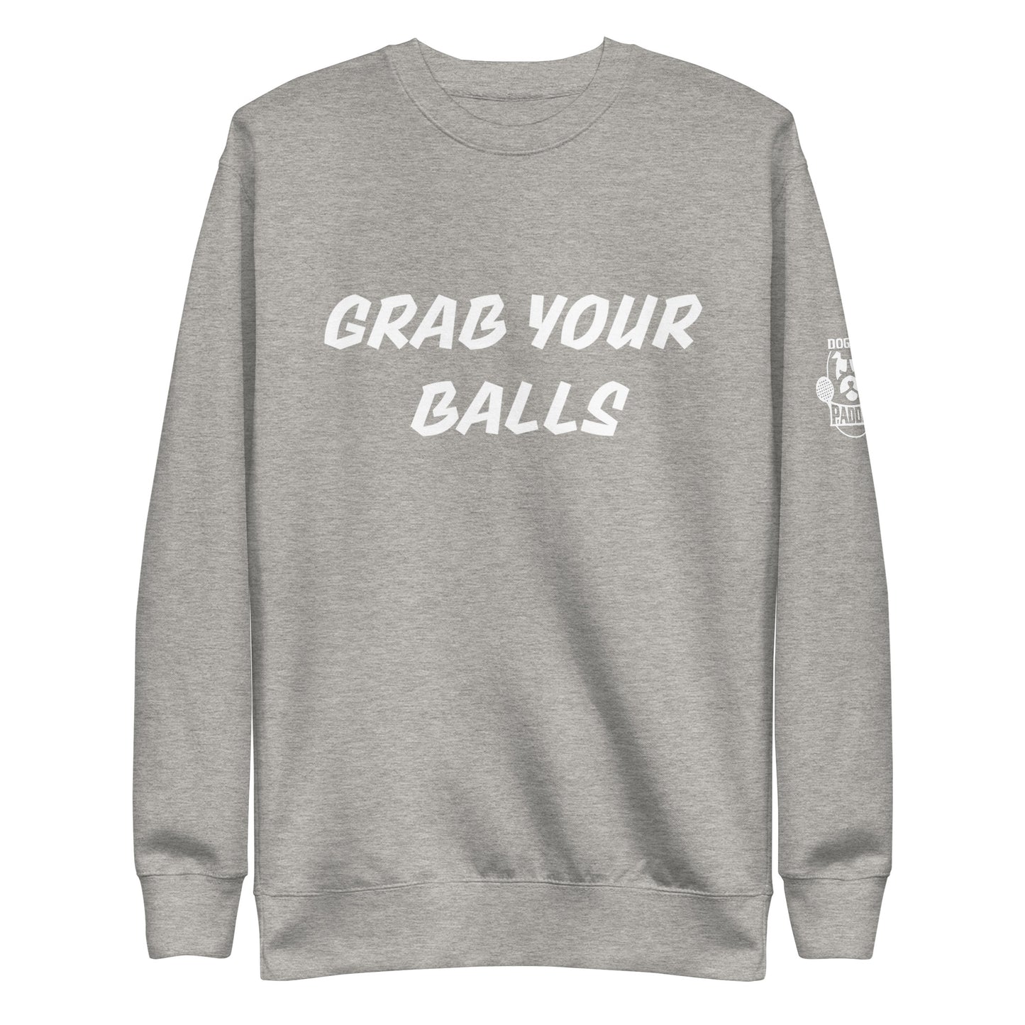 Grab Your Balls Premium Sweatshirt