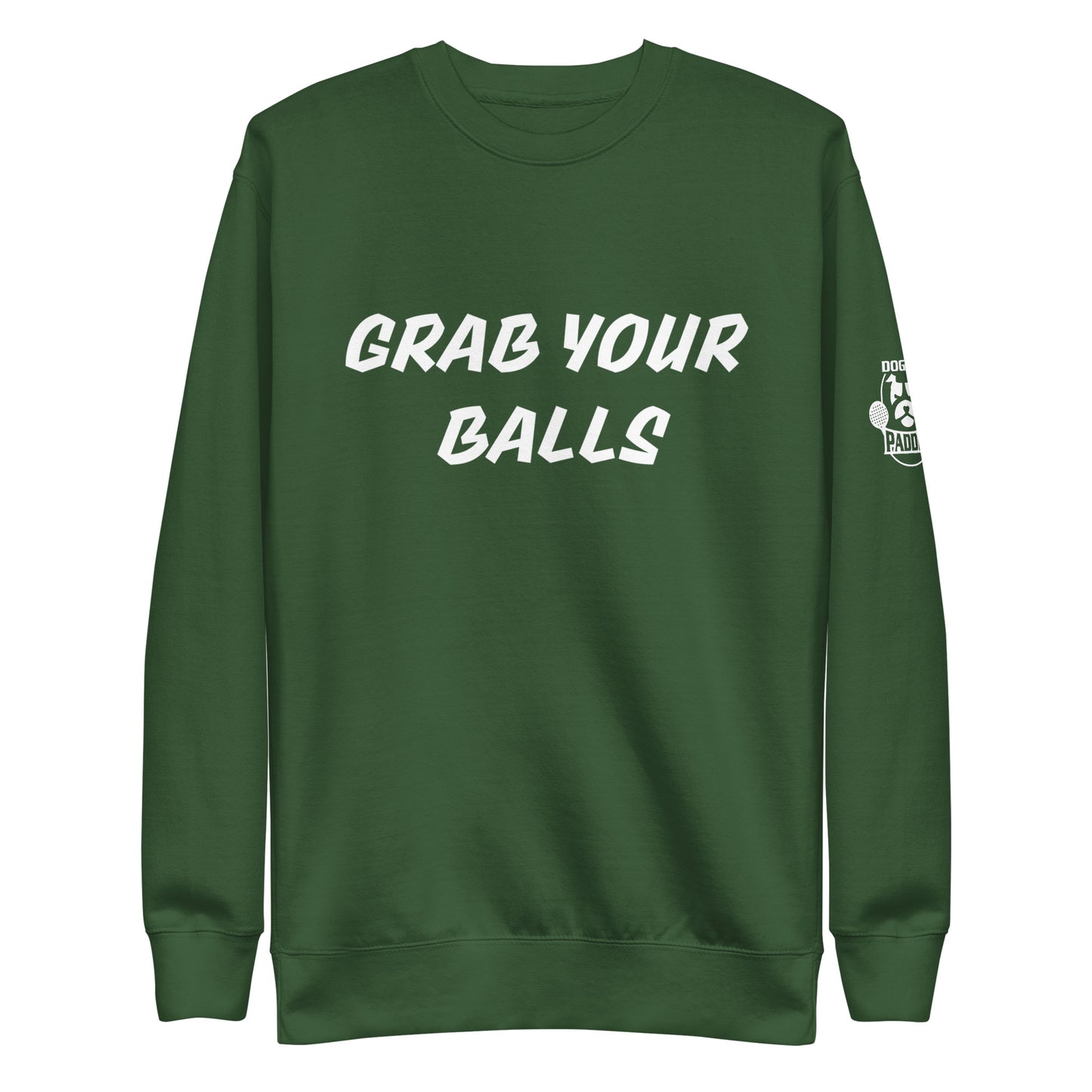 Grab Your Balls Premium Sweatshirt
